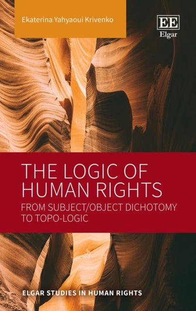 The Logic of Human Rights: From Subject/Object Dichotomy to Topo-Logic