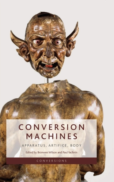 Conversion Machines: Apparatus, Artifice, Body