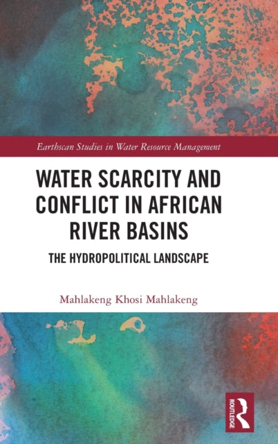 Water Scarcity and Conflict in African River Basins: The Hydropolitical Landscape