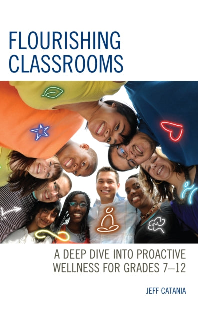 Flourishing Classrooms: A Deep Dive into Proactive Wellness for Grades 7-12