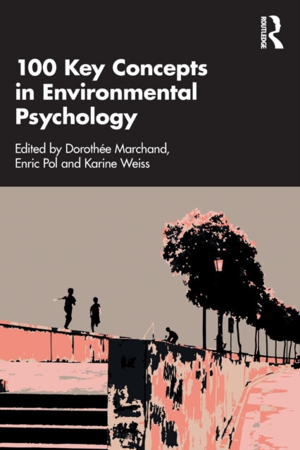 100 Key Concepts in Environmental Psychology