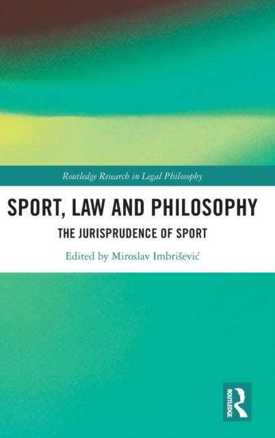 Sport, Law and Philosophy: The Jurisprudence of Sport