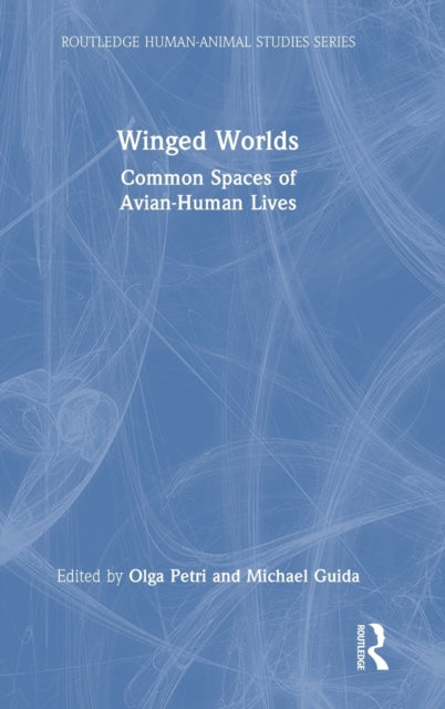 Winged Worlds: Common Spaces of Avian-Human Lives