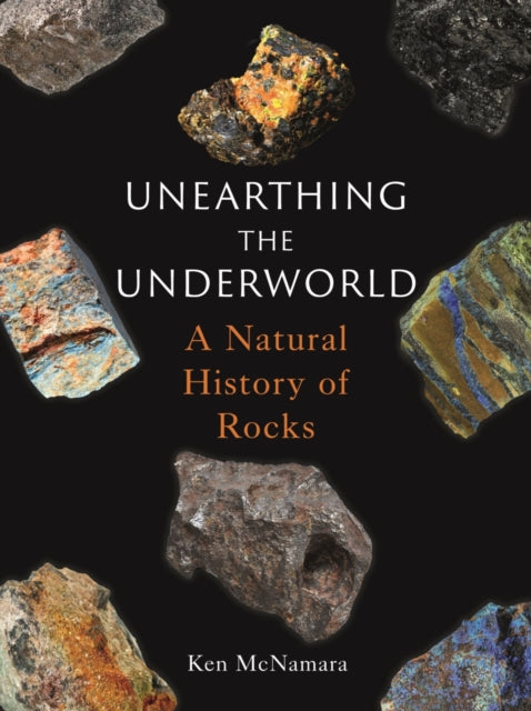 Unearthing the Underworld: A Natural History of Rocks