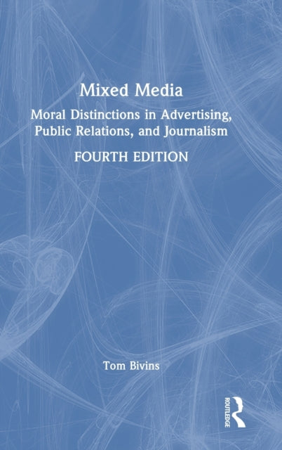 Mixed Media: Moral Distinctions in Advertising, Public Relations, and Journalism