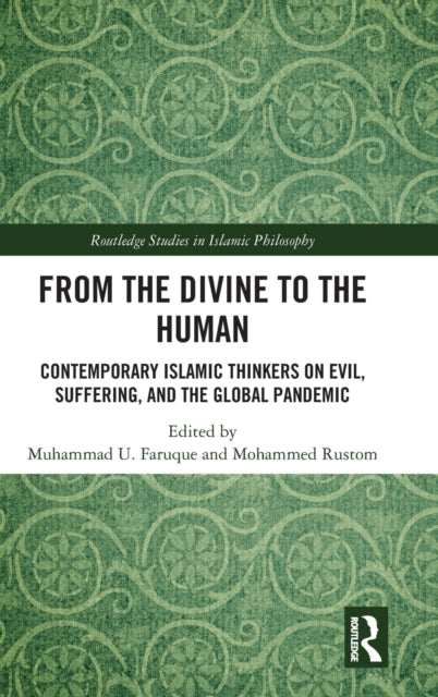From the Divine to the Human: Contemporary Islamic Thinkers on Evil, Suffering, and the Global Pandemic