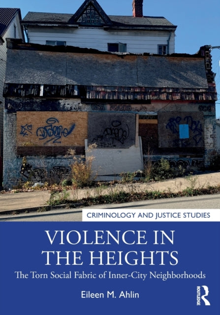 Violence in the Heights: The Torn Social Fabric of Inner-City Neighborhoods