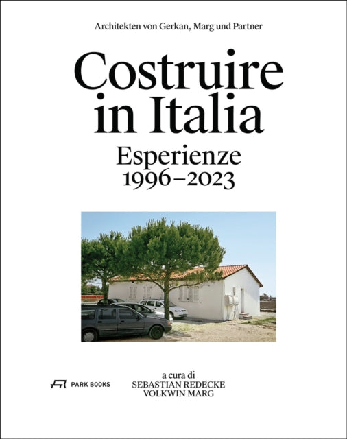 Architekten von Gerkan, Marg und Partner: Costruire in Italia - Esperienze 1996-2023