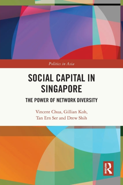 Social Capital in Singapore: The Power of Network Diversity
