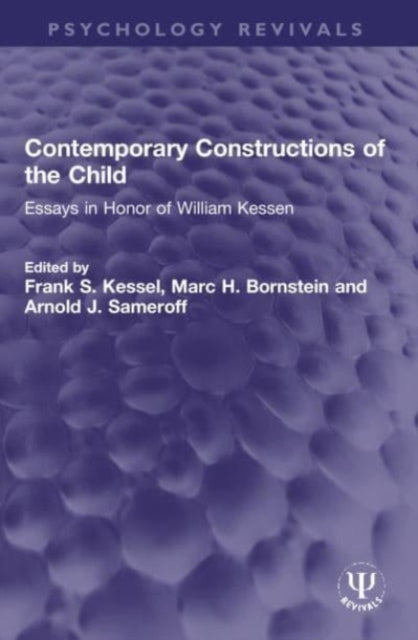 Contemporary Constructions of the Child: Essays in Honor of William Kessen