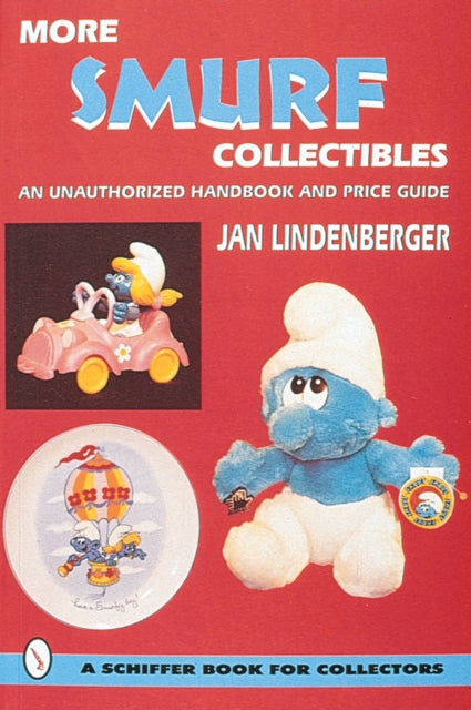 More Smurf Collectibles: An Unauthorized Handbook and Price Guide