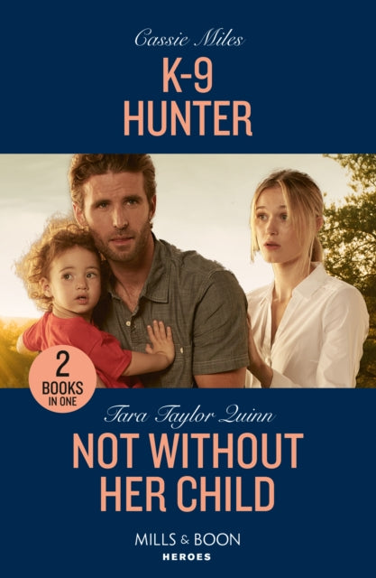 K-9 Hunter / Not Without Her Child: K-9 Hunter / Not without Her Child (Sierra's Web)