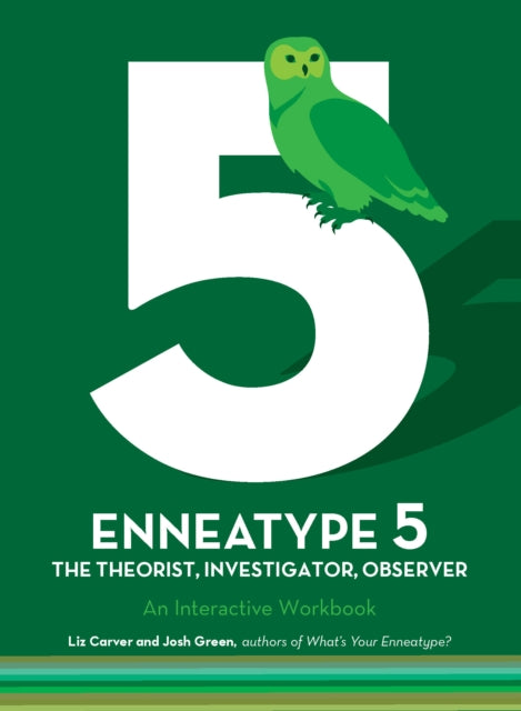 Enneatype 5: The Observer, Investigator, Theorist: An Interactive Workbook