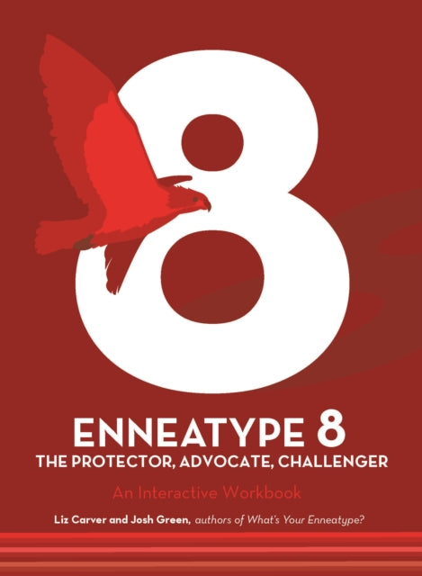 Enneatype 8: The Protector, Challenger, Advocate: An Interactive Workbook