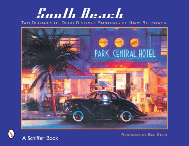 South Beach: Two Decades of Deco District Paintings by Mark Rutkowski