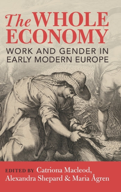 The Whole Economy: Work and Gender in Early Modern Europe