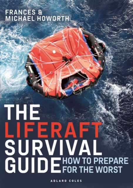 The Liferaft Survival Guide: How to Prepare for the Worst