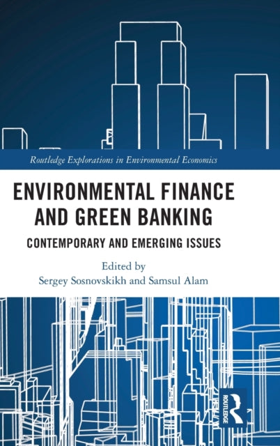 Environmental Finance and Green Banking: Contemporary and Emerging Issues