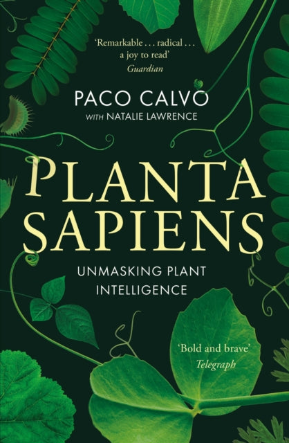 Planta Sapiens: Unmasking Plant Intelligence