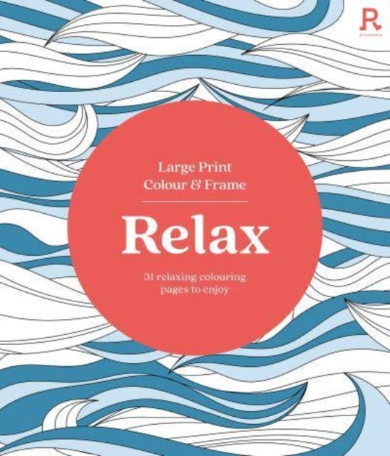 Large Print Colour & Frame - Relax (Colouring Book for Adults)