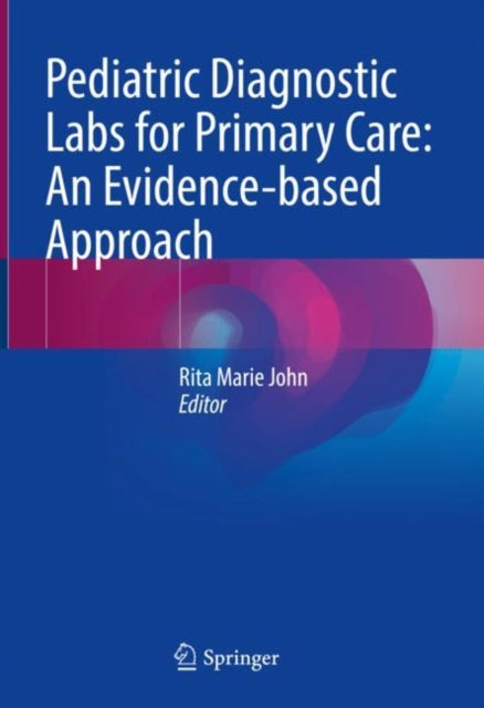 Pediatric Diagnostic Labs for Primary Care: An Evidence-based Approach