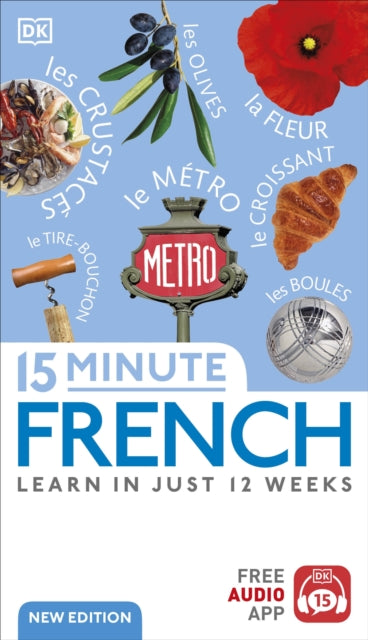 15 Minute French: Learn in Just 12 Weeks
