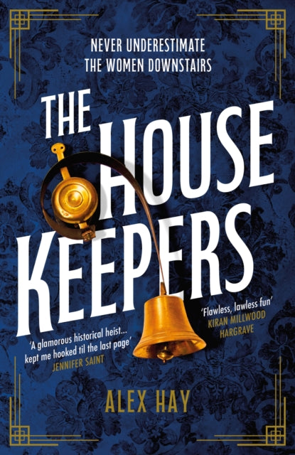 The Housekeepers: They come from nothing. But they'll leave with everything...