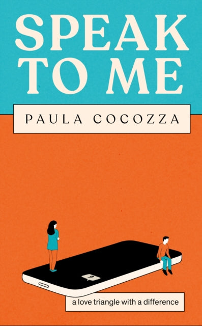 Speak to Me: A love triangle with a difference - a wry and witty conversation starter