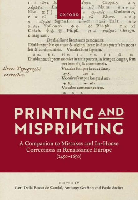 Printing and Misprinting: A Companion to Mistakes and In-House Corrections in Renaissance Europe (1450-1650)