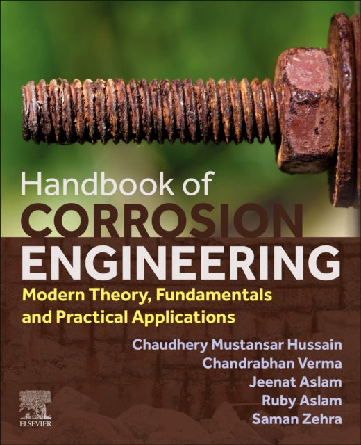 Handbook of Corrosion Engineering: Modern Theory, Fundamentals and Practical Applications