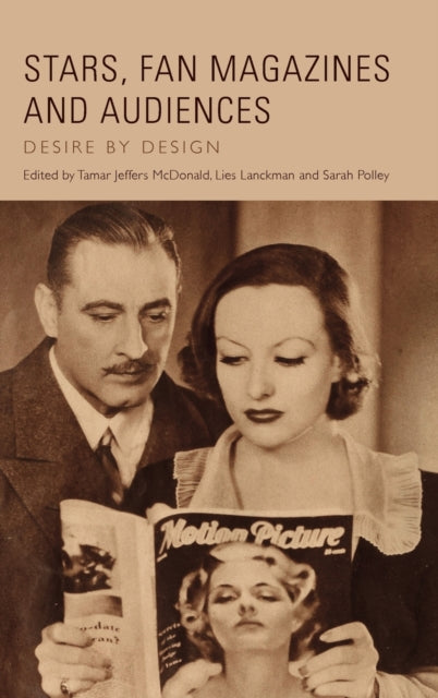 Stars, Fan Magazines and Audiences: Desire by Design