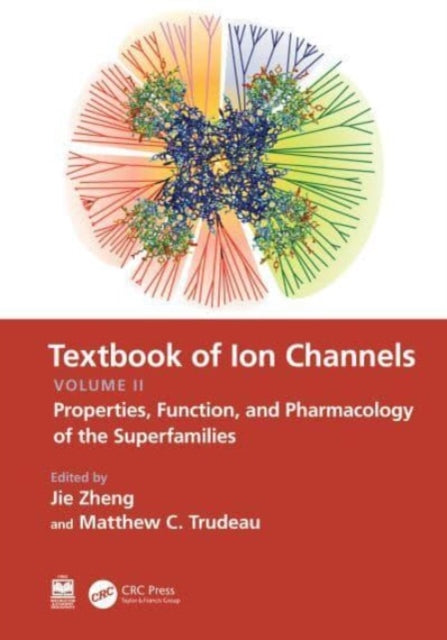 Textbook of Ion Channels Volume II: Properties, Function, and Pharmacology of the Superfamilies