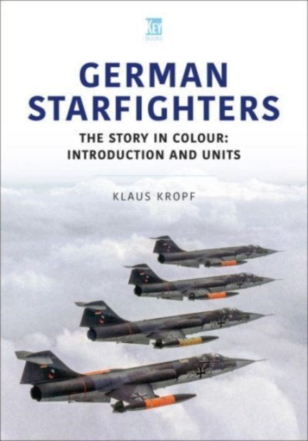 German Starfighters: The Story in Colour: Introduction and Units