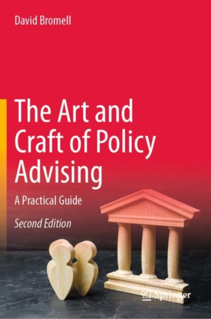 The Art and Craft of Policy Advising: A Practical Guide