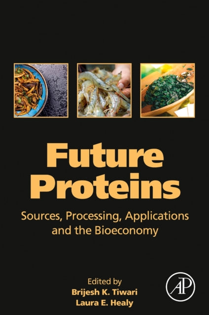 Future Proteins: Sources, Processing, Applications and the Bioeconomy