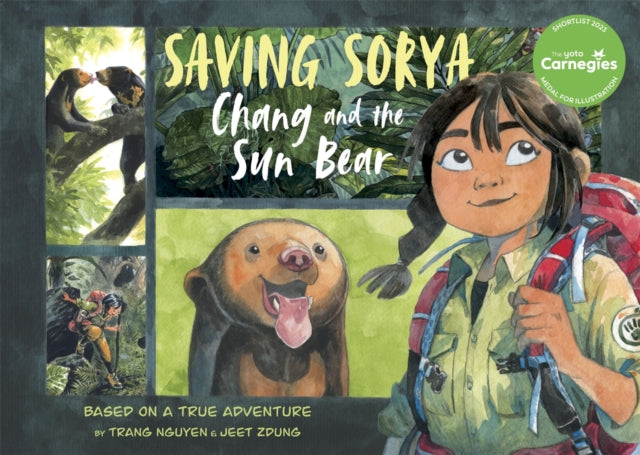 Saving Sorya - Chang and the Sun Bear: Winner of the Yoto Carnegie Medal for Illustration 2023