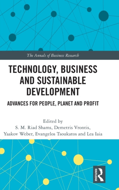 Technology, Business and Sustainable Development: Advances for People, Planet and Profit