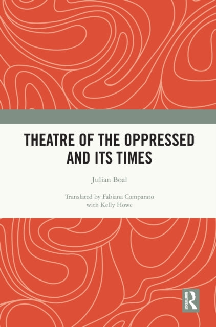 Theatre of the Oppressed and its Times