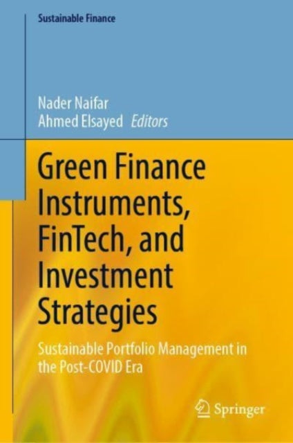 Green Finance Instruments, FinTech, and Investment Strategies: Sustainable Portfolio Management in the Post-COVID Era