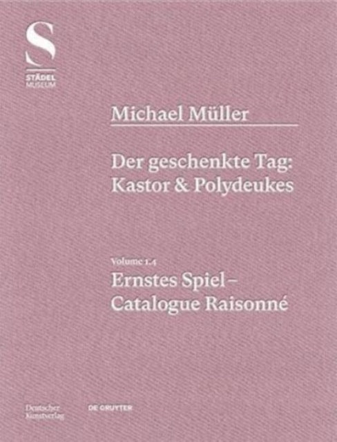 Michael Muller. Ernstes Spiel. Catalogue Raisonne: Vol. 1.4, Der geschenkte Tag: Kastor & Polydeukes