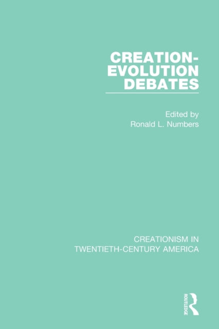 Creation-Evolution Debates: A Ten-Volume Anthology of Documents, 1903-1961