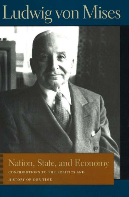 Nation, State, & Economy: Contributions to the Politics & History of Our Time