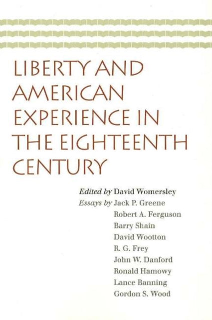 Liberty & American Experience in the Eighteenth Century