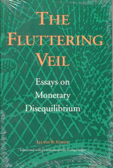 Fluttering Veil: Essays on Monetary Disequilibrium