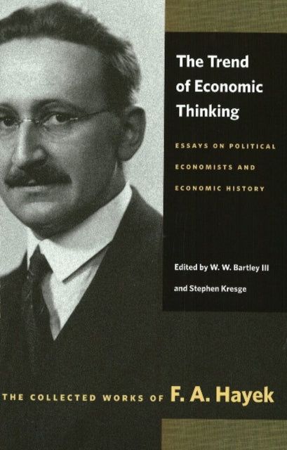 Trend of Economic Thinking: Essays on Political Economists and Economic History