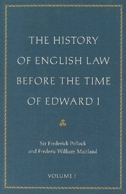 The History of English Law Before the Time of Edward I: Two Volume Set