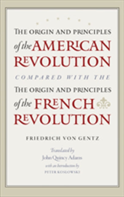 Origin & Principles of the American Revolution Compared with the Origin & Principles of the French Revolution