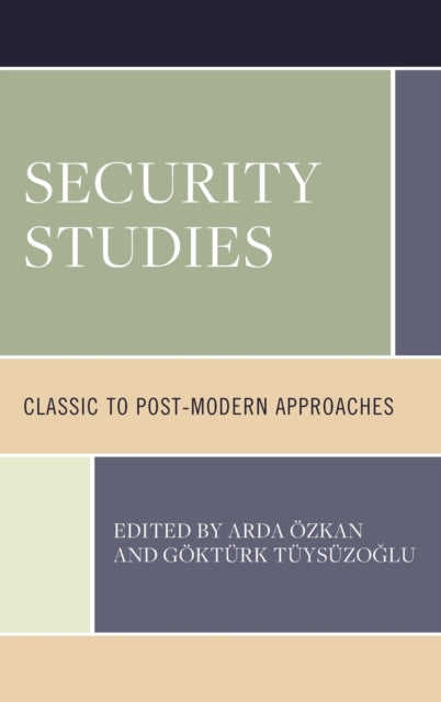 Security Studies: Classic to Post-Modern Approaches