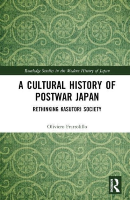 A Cultural History of Postwar Japan: Rethinking Kasutori Society