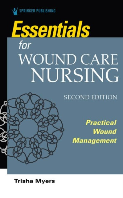 Essentials for Wound Care Nursing: Practical Wound Management